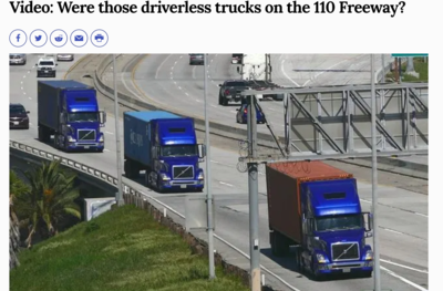 Were those Driverless Trucks on the 110 freeway?